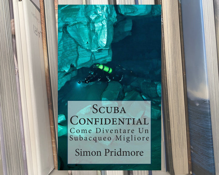 SCUBA CONFIDENTIAL: Come diventare un subacqueo migliore
(Version Italienne)