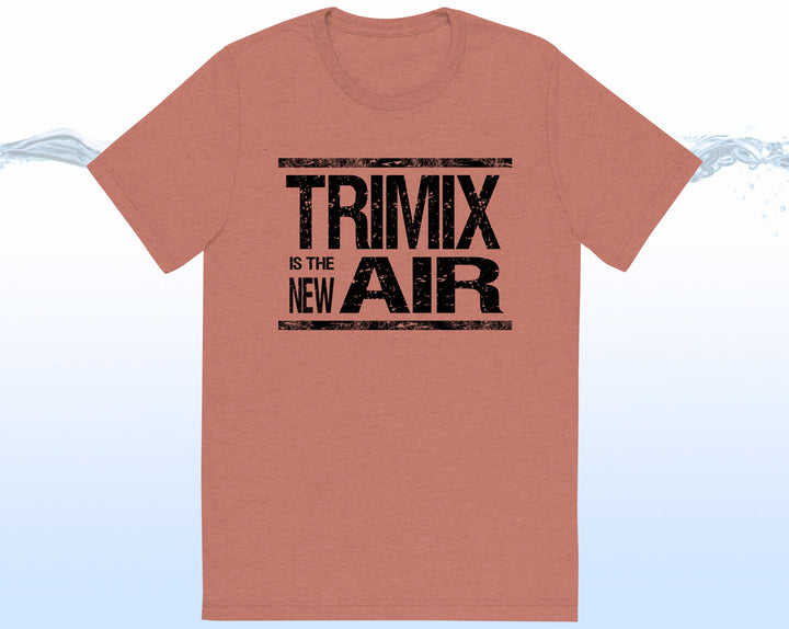 TRIMIX IS THE NEW AIR