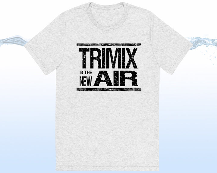 TRIMIX IS THE NEW AIR