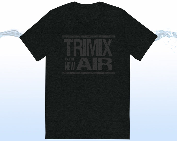 TRIMIX IS THE NEW AIR
